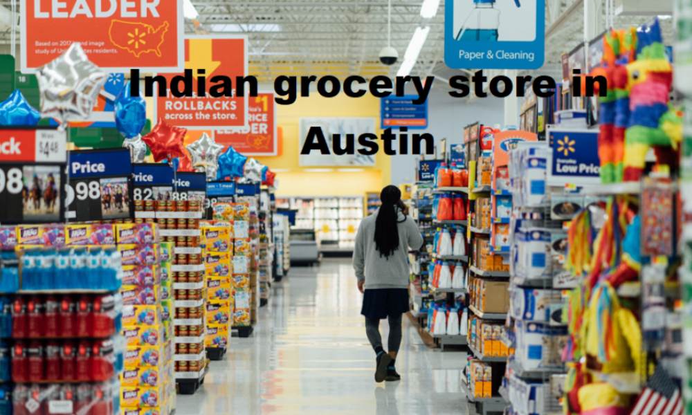 Discover Authentic Indian Grocery Stores in Austin